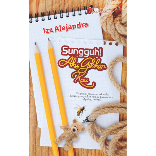 Sungguh! Aku Gilakan Kau - Izz Alejandra